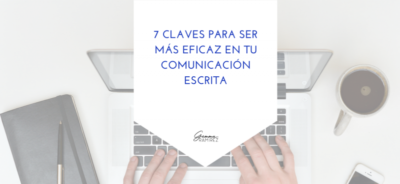 7-Claves-para-ser-más-eficaz-en-tu-comunicación-escrita