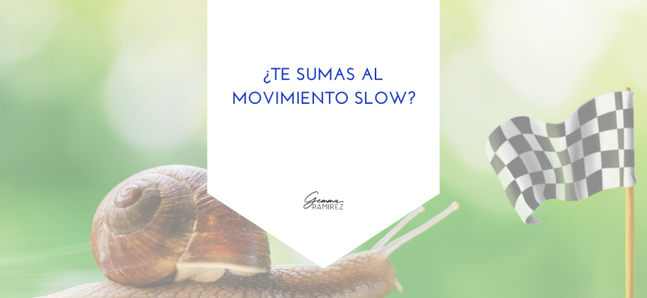 ¿Te sumas al Movimiento Slow?