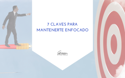 7 claves mantenerte enfocado