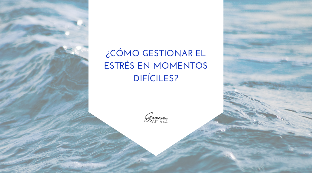 Estrés en momentos difíciles