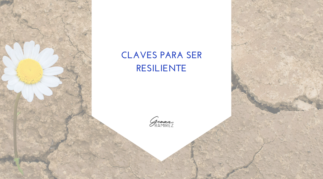 Claves para ser resiliente